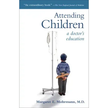 Attending Children: A Doctor's Education