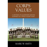 Corps Values: A Lifetime of Leadership Lessons Learned as a Texas Aggie Cadet