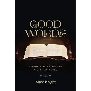 Good Words: Evangelicalism and the Victorian Novel