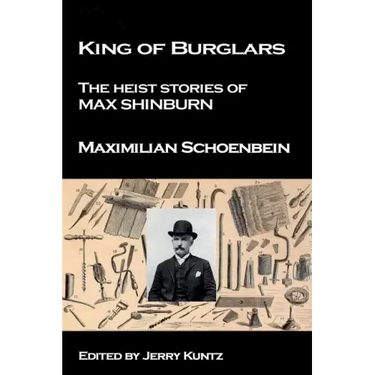 King of Burglars: : The Heist Stories of Max Shinburn