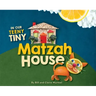 In Our Teeny Tiny Matzah House