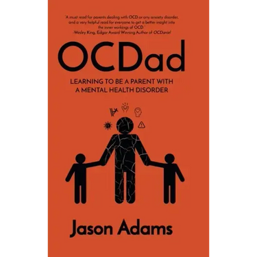 OCDad: Learning to Be a Parent With a Mental Health Disorder