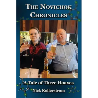 The Novichok Chronicles, The Skripal and Navalny Hoaxes Compared