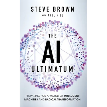 The AI Ultimatum: Preparing for a World of Intelligent Machines and Radical Transformation