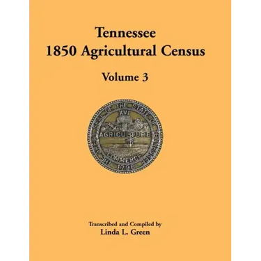 Tennessee 1850 Agricultural Census: Volume 3, Anderson to Franklin Counties