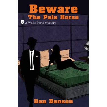 Beware The Pale Horse: A Wade Paris Mystery