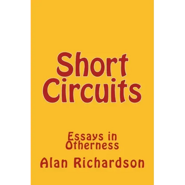 Short Circuits: Essays in Otherness