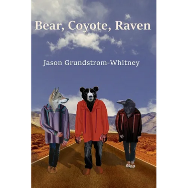 Bear, Coyote, Raven