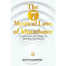 The 7 Mystical Laws of Abundance: A Guide from the Sages on Effortless Abundance