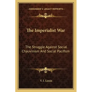 The Imperialist War: The Struggle Against Social Chauvinism and Social Pacifism