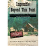 Impossible Beyond This Point: True Adventure Creating a Self-Sufficient Life in the Wilderness