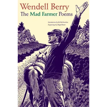 The Mad Farmer Poems