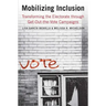 Mobilizing Inclusion: Transforming the Electorate Through Get-Out-The-Vote Campaigns
