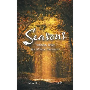 Seasons: Yesterday, Today and All Those Tomorrows
