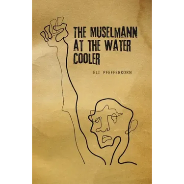 The Müselmann at the Water Cooler