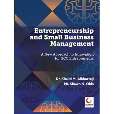 Entrepreneurship and Small Business Management: A new Approach to Innovation for GCC Entrepreneurs