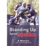 Standing Up Against Injustice: A Memoir