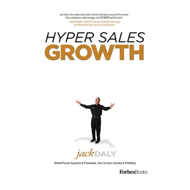 Hyper Sales Growth: Street-Proven Systems & Processes. How to Grow Quickly & Profitably.