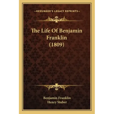 The Life Of Benjamin Franklin (1809)