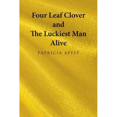 Four Leaf Clover and the Luckiest Man Alive