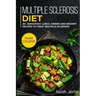 Multiple Sclerosis Diet: MAIN COURSE - 60+ Breakfast, Lunch, Dinner and Dessert Recipes to treat Multiple Sclerosis