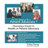 So You Want to Be a Patient Advocate?: Choosing a Career in Health or Patient Advocacy