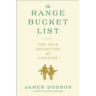 The Range Bucket List: The Golf Adventure of a Lifetime