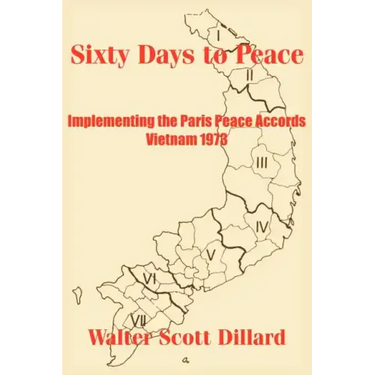 Sixty Days to Peace: Implementing the Paris Peace Accords -- Vietnam 1973
