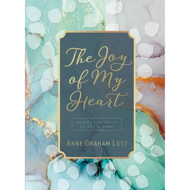 The Joy of My Heart: Meditating Daily on God's Word (a 365-Day Devotional)