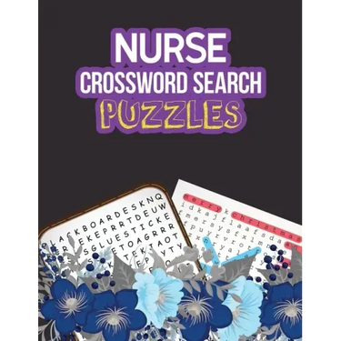 Nurse Crossword Search Puzzles: 360+ Cleverly Hidden Crossword Word Searches for the Nurse, Activity Book for Nurse Brain Game, Unique Large Print Cro