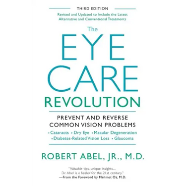 The Eye Care Revolution: Prevent and Reverse Common Vision Problems, Revised and Updated