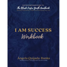 I Am Success Workbook: Youth Companion Guide to The Black Foster Youth Handbook