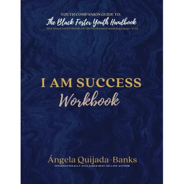 I Am Success Workbook: Youth Companion Guide to The Black Foster Youth Handbook