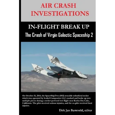 AIR CRASH INVESTIGATIONS-IN-FLIGHT BREAK UP-The Crash of Virgin Galactic SpaceShip 2