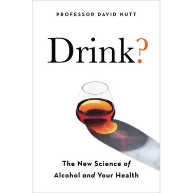Drink?: The New Science of Alcohol and Health