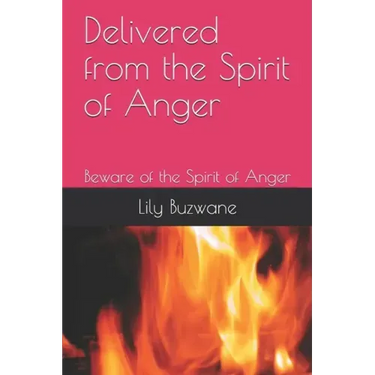 Delivered from the Spirit of Anger: Beware of the Spirit of Anger
