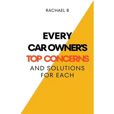 Every Car Owner's Top Concerns And Solutions For Each
