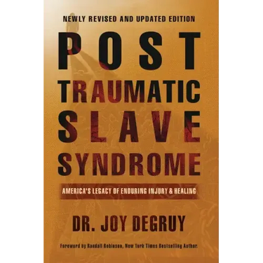 Post Traumatic Slave Syndrome: America's Legacy of Enduring Injury and Healing