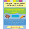 Teaching Young Children to Write Creatively Presenting Creative Writing Instruct