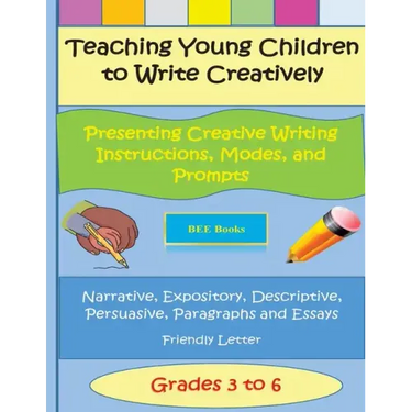 Teaching Young Children to Write Creatively Presenting Creative Writing Instruct
