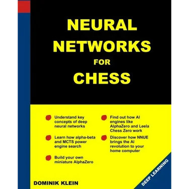 Neural Networks For Chess: The magic of deep and reinforcementlearning revealed