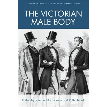 The Victorian Male Body