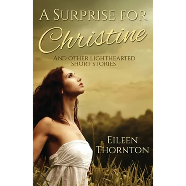 A Surprise for Christine: And Other Lighthearted Short Stories
