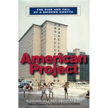 American Project: The Rise and Fall of a Modern Ghetto