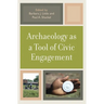 Archaeology as a Tool of Civic Engagement