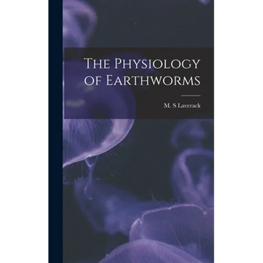 The Physiology of Earthworms