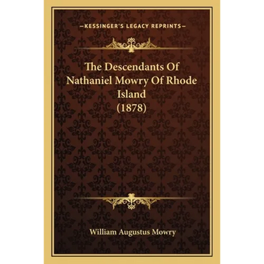 The Descendants Of Nathaniel Mowry Of Rhode Island (1878)