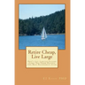 Retire cheap, Live Large: Don't Let Limited Income Limit You From Having The Best Retirement Ever