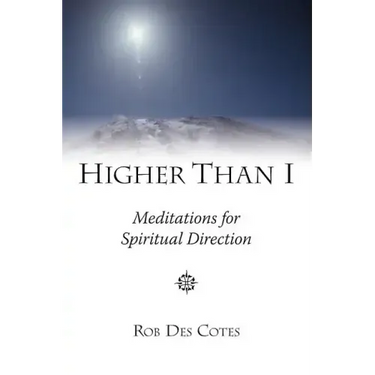 Higher Than I: Meditations for Spiritual Direction