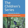 The Children's Series: Behold the Birds